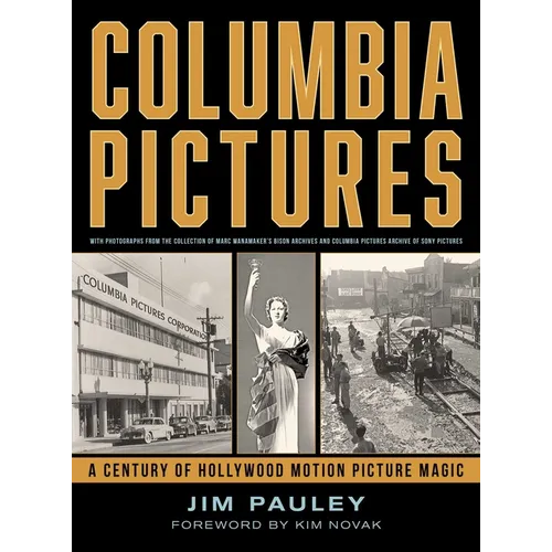 Columbia Pictures: A Century of Hollywood Motion Picture Magic - Hardcover