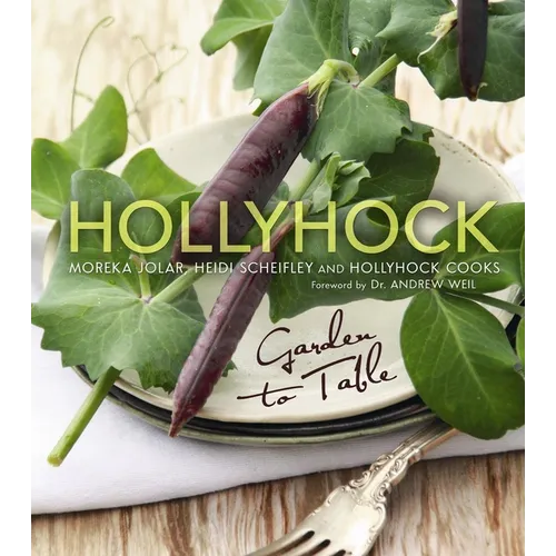Hollyhock: Garden to Table - Paperback