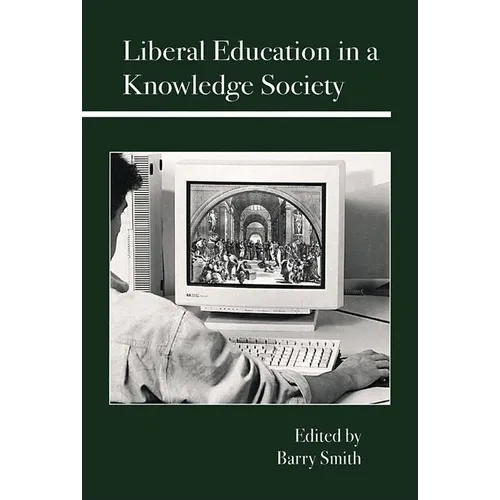 Liberal Education in a Knowledge Society - Hardcover