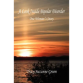 A Look Inside Bipolar Disorder - One Woman's Story - Paperback