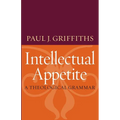 Intellectual Appetite A Theological Grammar - Paperback