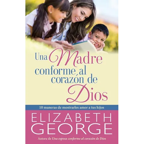 Una Madre Conforme Al Corazón de Dios - Paperback