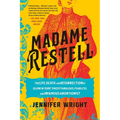 Madame Restell: The Life, Death, and Resurrection of Old New York's Most Fabulous, Fearless, and Infamous Abortionist - Paperback