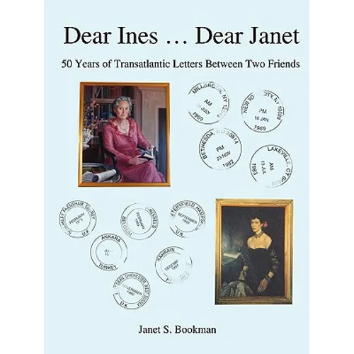 Dear Ines ... Dear Janet: 50 Years of Transatlantic Letters Between Two Friends - Paperback