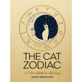 The Cat Zodiac: A Feline Guide to Astrology - Hardcover