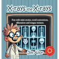 X-rays the X-rays: Fun with mini-stories, word conversions, alliteration and tongue twisters - Hardcover