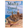 Malta Travel Guide: Early History and Before History, Tourism Information - Paperback