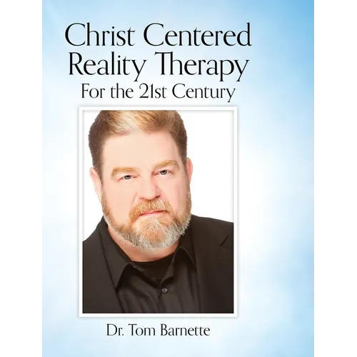 Christ Centered Reality Therapy for the 21st Century - Hardcover