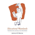 Educational Wastelands: The Retreat from Learning in Our Public Schools - Paperback