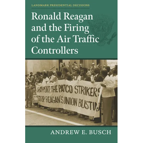 Ronald Reagan and the Firing of the Air Traffic Controllers - Hardcover