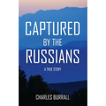 Captured by the Russians: A True Story - Paperback