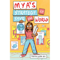 Mya's Strategy to Save the World - Hardcover