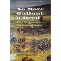 No More Gallant a Deed: A Civil War Memoir of the First Minnesota Volunteers - Paperback
