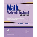 Math for Wastewater Treatment Operators Grades 1 & 2: Practice Problems to Prepare for Wastewater Treatment Operator Certification Exams - Paperback