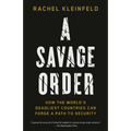 A Savage Order: How the World's Deadliest Countries Can Forge a Path to Security - Paperback