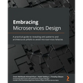 Embracing Microservices Design: A practical guide to revealing anti-patterns and architectural pitfalls to avoid microservices fallacies - Paperback