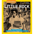 Remember Little Rock: The Time, the People, the Stories - Paperback