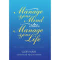 Manage Your Mind Manage Your Life - Hardcover