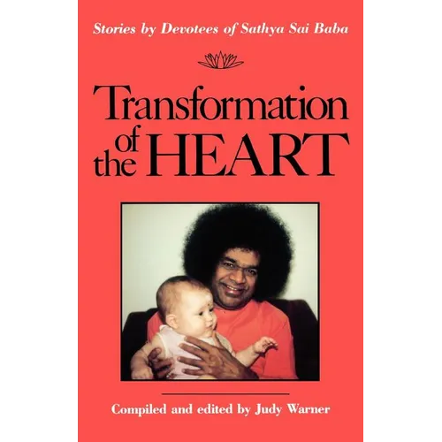 Transformation of the Heart: Stories by Devotees of Sathya Sai Baba - Paperback