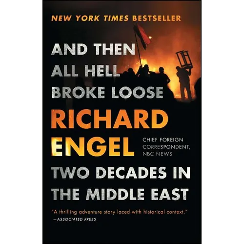 And Then All Hell Broke Loose: Two Decades in the Middle East - Paperback
