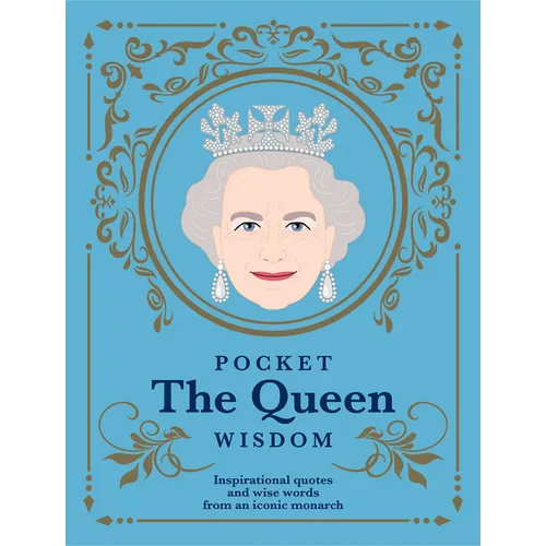 Pocket the Queen Wisdom (Us Edition): Inspirational Quotes and Wise Words from an Iconic Monarch - Hardcover