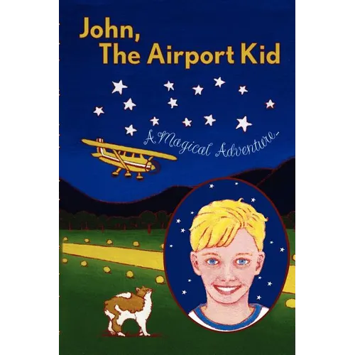 John, The Airport Kid: A Magical Adventure - Paperback
