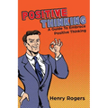 Positive Thinking: A Guide To Embrace Positive Thinking: Positive Thinking Everyday - Paperback