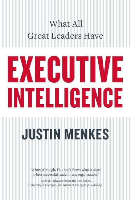 Executive Intelligence: What All Great Leaders Have - Paperback