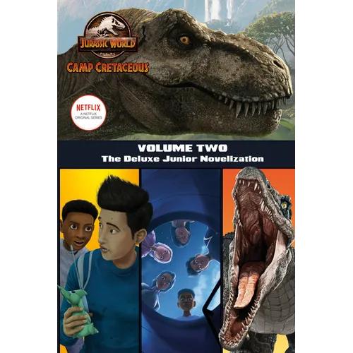 Camp Cretaceous, Volume Two: The Deluxe Junior Novelization (Jurassic World: Camp Cretaceous) - Hardcover