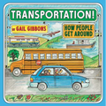 Transportation!: How People Get Around (an Engaging Introduction to Transportation and Vehicles Including Cars, Trains, Planes, and Boats) - Hardcover