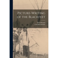 Picture-writing of the Blackfeet [microform] - Paperback