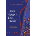 Arab Women's Lives Retold: Exploring Identity Through Writing - Paperback