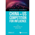 Strategic Currents: China and Us Competition for Influence - Paperback