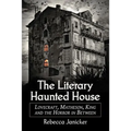 The Literary Haunted House: Lovecraft, Matheson, King and the Horror in Between - Paperback