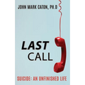 Last Call: Suicide: An Unfinished Life - Paperback