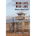Mean Lives, Mean Laws: Oklahoma's Women Prisoners - Paperback