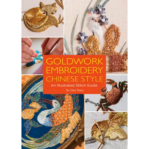 Goldwork Embroidery Chinese Style: An Illustrated Stitch Guide - Paperback