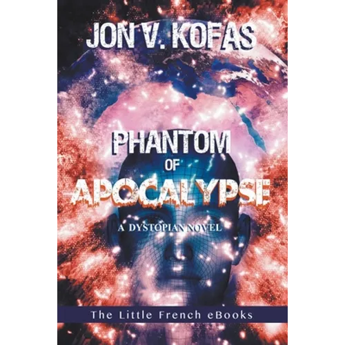 Phantom of Apocalypse: A Dystopian novel - Paperback