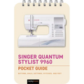 Singer Quantum Stylist 9960: Pocket Guide: Buttons, Dials, Settings, Stitches, and Feet - Spiral