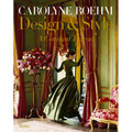 Carolyne Roehm: Design & Style: A Constant Thread - Hardcover