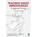 Teaching Dance Improvisation: A Beginner's Guide - Paperback