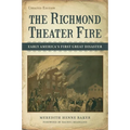 The Richmond Theater Fire: Early America's First Great Disaster - Paperback