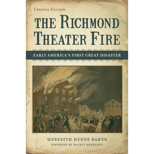 The Richmond Theater Fire: Early America's First Great Disaster - Paperback