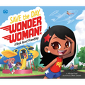 Save the Day, Wonder Woman!: A Book about Friendship - Hardcover