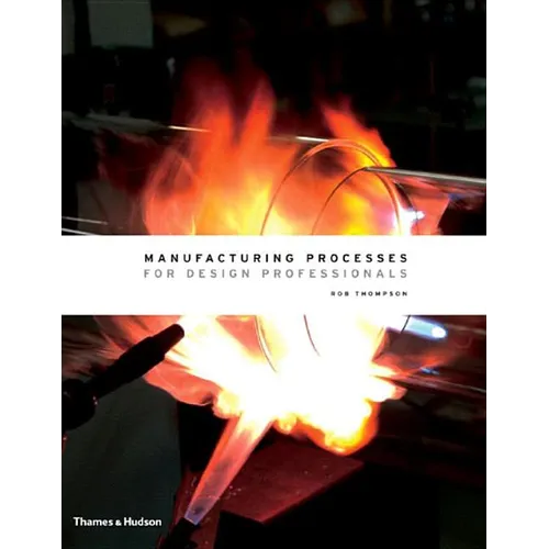 Manufacturing Processes for Design Professionals - Hardcover