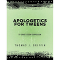 Apologetics for Tweens: 8th Grade - Paperback