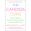 The Candida Cure: The 90-Day Program to Balance Your Gut, Beat Candida, and Restore Vibrant Health - Paperback
