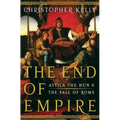 End of Empire: Attila the Hun and the Fall of Rome - Hardcover