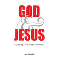 God and Jesus; Exploring the Biblical Distinction - Paperback