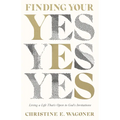 Finding Your Yes: Living a Life That's Open to God's Invitations - Paperback